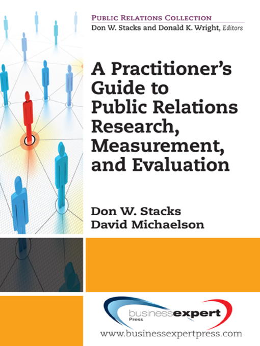 Title details for A Practioner's Guide to Public Relations Research, Measurement and Evaluation by Don W. Stacks - Available